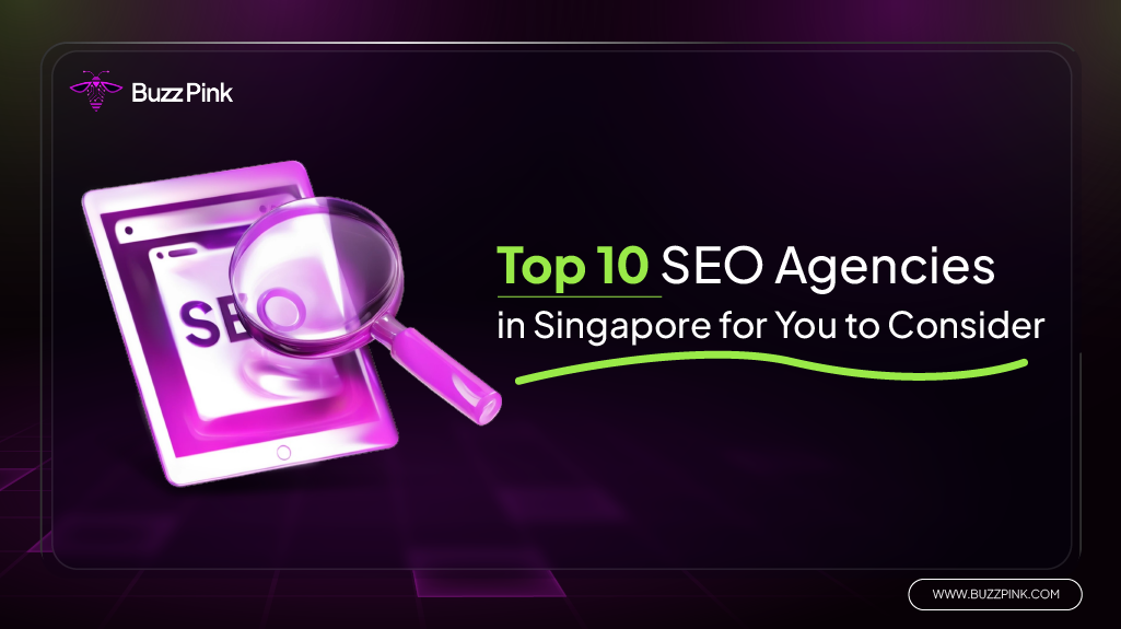 Top 10 SEO Agencies in Singapore for You to Consider