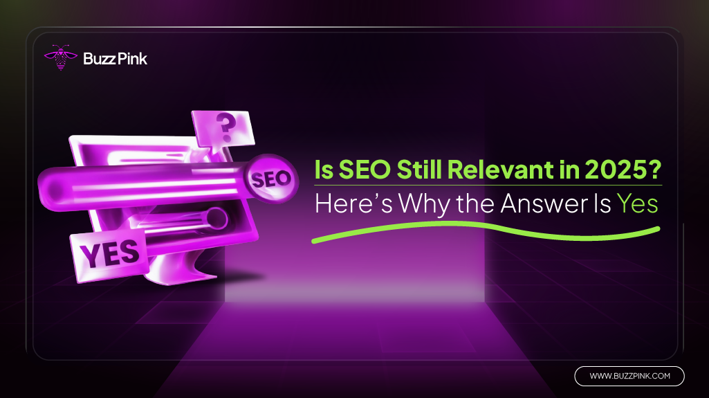 Is SEO Still Relevant in 2025 Here’s Why the Answer Is Yes-01