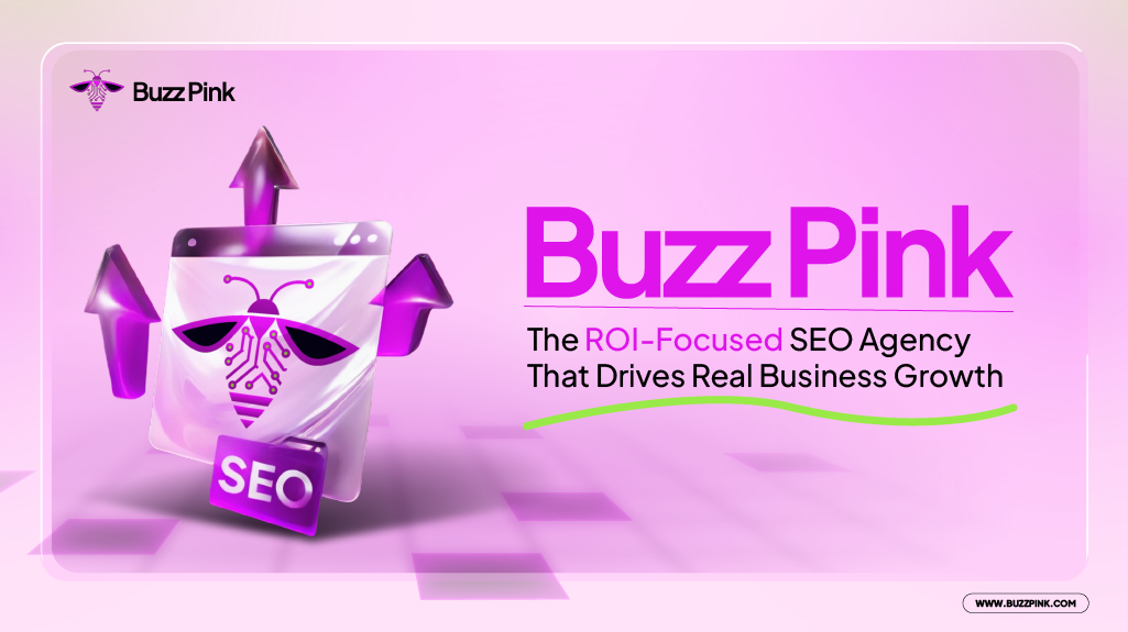 BuzzPink The ROI-Focused SEO Agency That Drives Real Business Growth-01