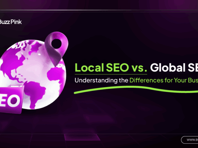 Local SEO vs. Global SEO: Understanding the Differences for Your Business