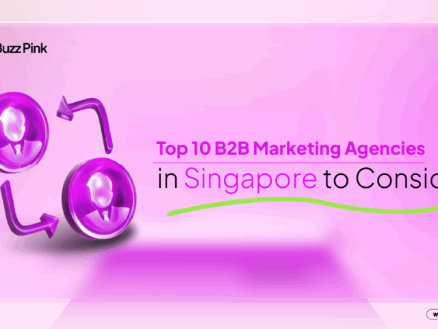 Top 10 B2B Marketing Agencies in Singapore to Consider in 2025
