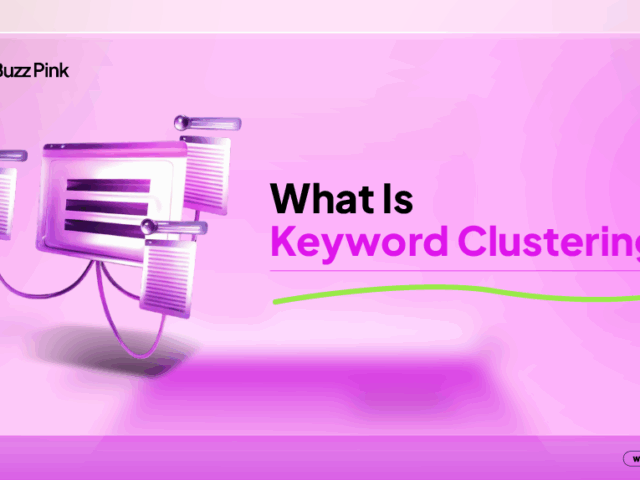 What Is Keyword Clustering? Why It Matters and How to Do It
