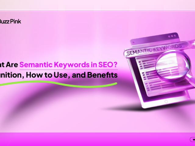 What Are Semantic Keywords in SEO? Definition, How to Use, and Benefits