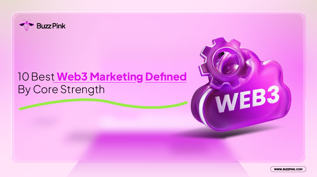 10 Best Web3 Marketing Defined By Core Strength-01